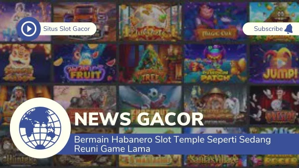 Bermain Habanero Slot Temple Seperti Sedang Reuni Game Lama