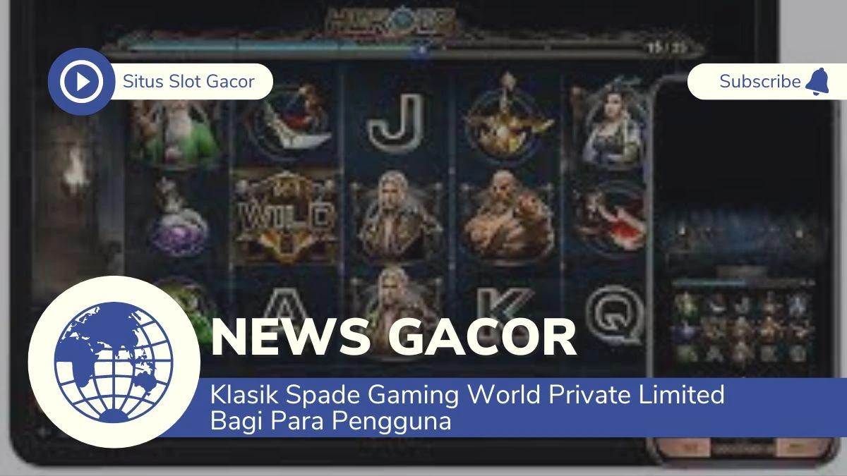 Klasik Spade Gaming World Private Limited Bagi Para Pengguna