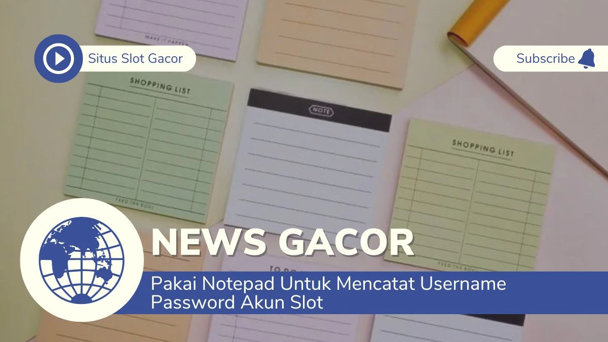 Pakai Notepad Untuk Mencatat Username Password Akun Slot