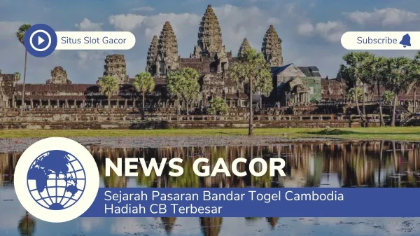 Sejarah Pasaran Bandar Togel Cambodia Hadiah CB Terbesar